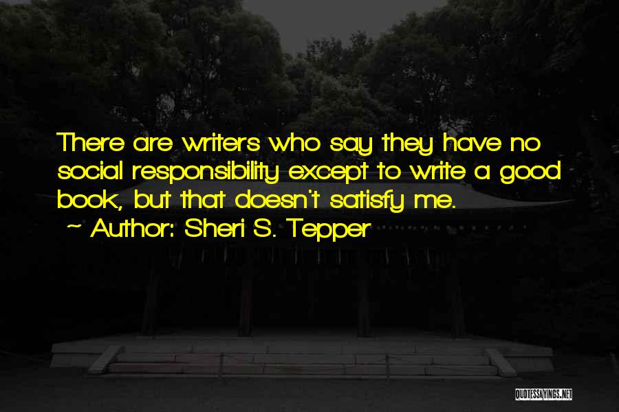 Write To Me Quotes By Sheri S. Tepper