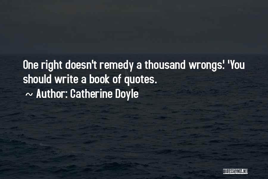 Write Your Wrongs Quotes By Catherine Doyle