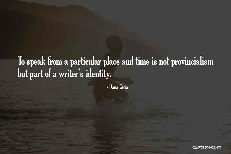 Writer And Part Time Quotes By Dana Gioia Writer And Part Time Quotes By Dana Gioia