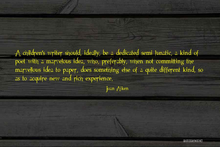 Writer And Poet Quotes By Joan Aiken Writer And Poet Quotes By Joan Aiken