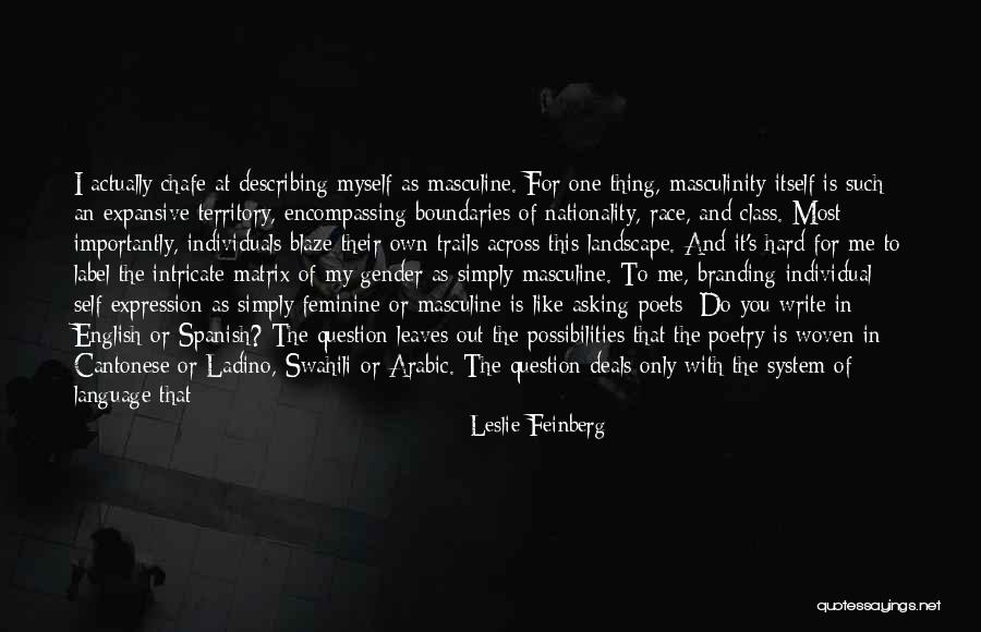 Writer And Poet Quotes By Leslie Feinberg Writer And Poet Quotes By Leslie Feinberg