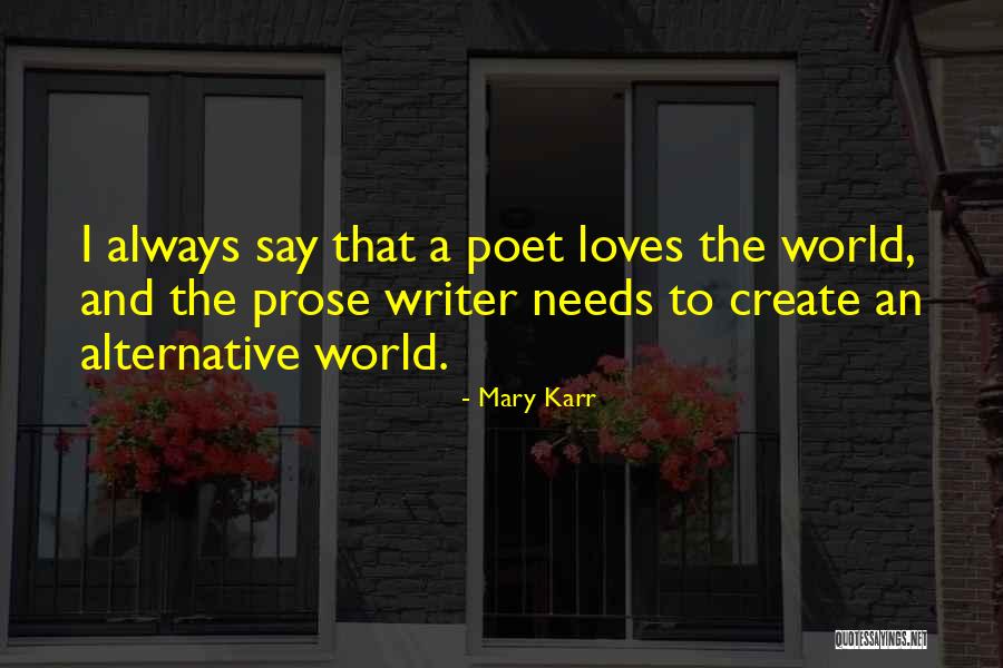Writer And Poet Quotes By Mary Karr Writer And Poet Quotes By Mary Karr