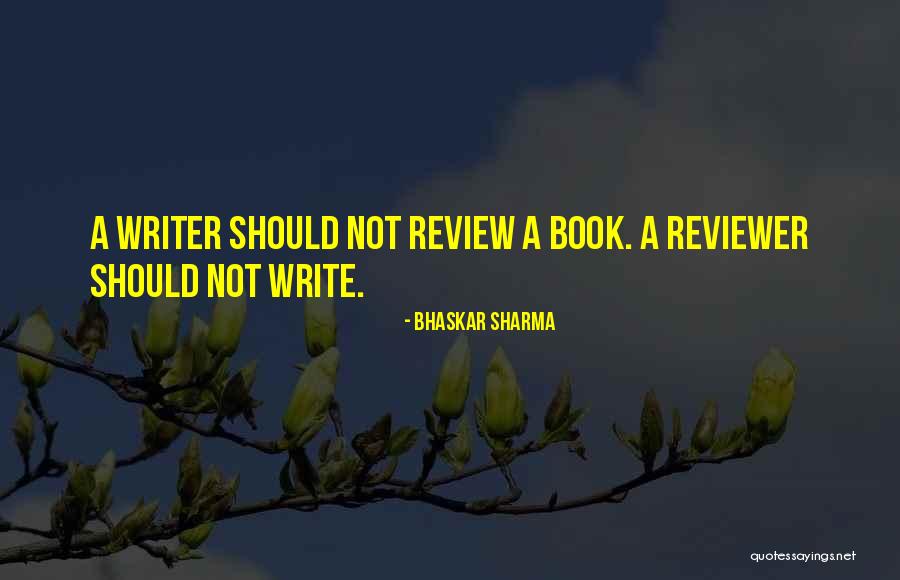 Writer Humor Quotes By Bhaskar Sharma Writer Humor Quotes By Bhaskar Sharma