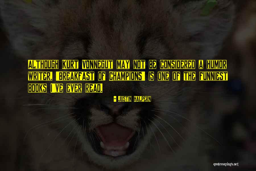 Writer Humor Quotes By Justin Halpern Writer Humor Quotes By Justin Halpern