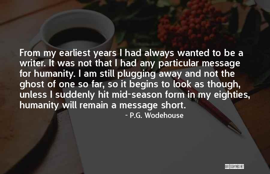 Writer Humor Quotes By P.G. Wodehouse Writer Humor Quotes By P.G. Wodehouse