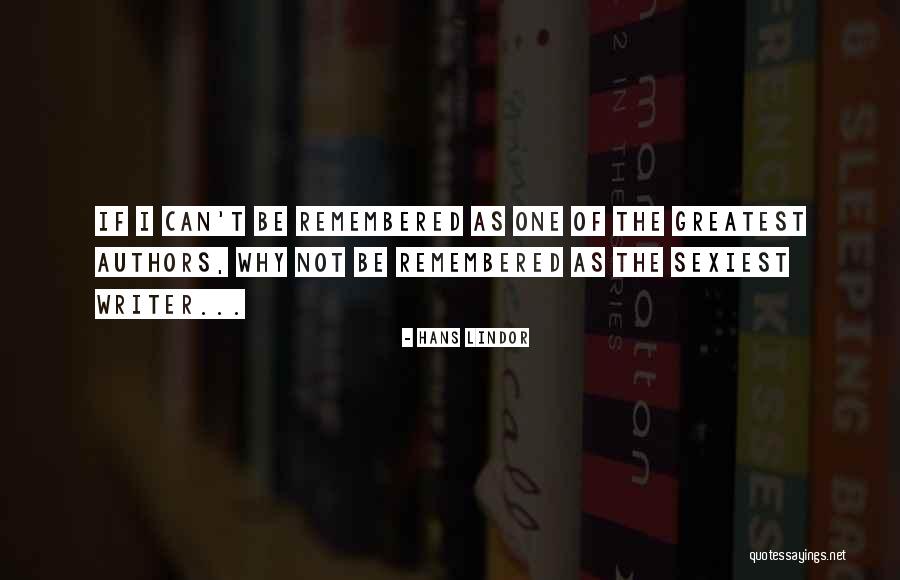 Writer Inspirational Quotes By Hans Lindor Writer Inspirational Quotes By Hans Lindor