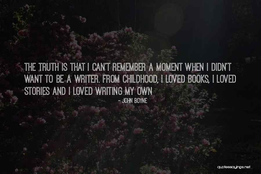 Writer Inspirational Quotes By John Boyne Writer Inspirational Quotes By John Boyne