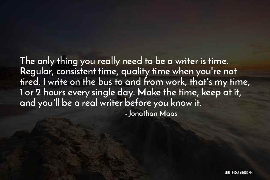 Writer Inspirational Quotes By Jonathan Maas Writer Inspirational Quotes By Jonathan Maas