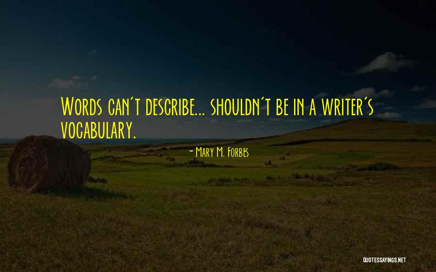 Writer Inspirational Quotes By Mary M. Forbes Writer Inspirational Quotes By Mary M. Forbes