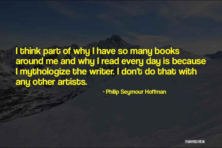 Writer Inspirational Quotes By Philip Seymour Hoffman Writer Inspirational Quotes By Philip Seymour Hoffman