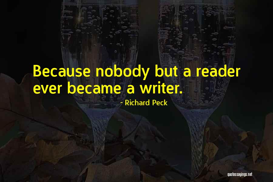 Writer Inspirational Quotes By Richard Peck Writer Inspirational Quotes By Richard Peck