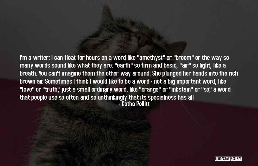 Writer Orange Quotes By Katha Pollitt Writer Orange Quotes By Katha Pollitt