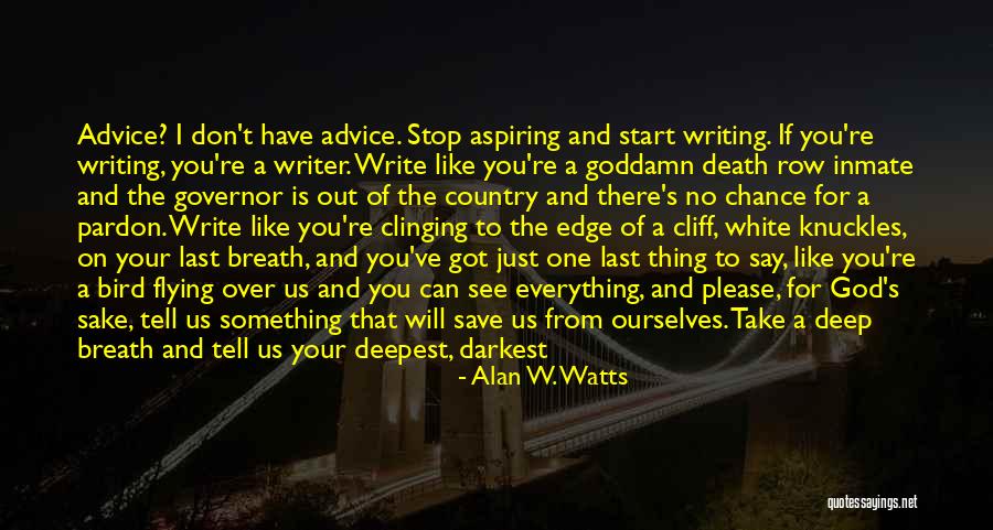 Writer S Advice Quotes By Alan W. Watts