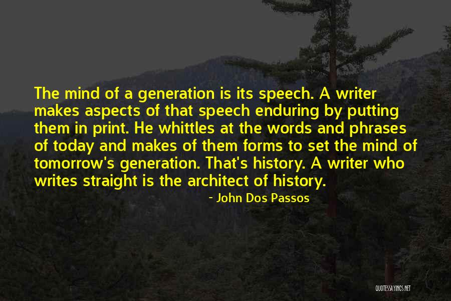 Writer S Quotes By John Dos Passos