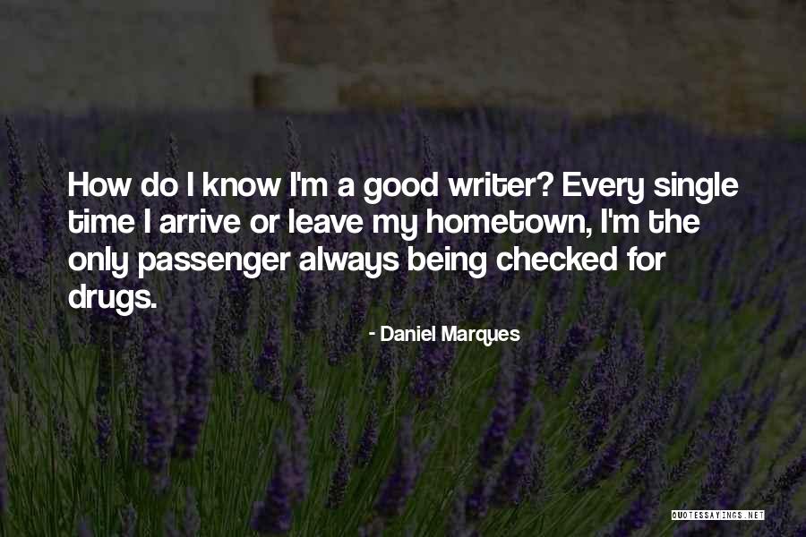 Writer That Did Drugs Quotes By Daniel Marques Writer That Did Drugs Quotes By Daniel Marques