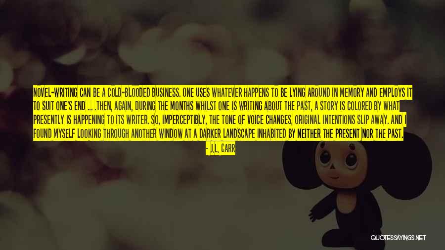 Writer Tone Quotes By J.L. Carr Writer Tone Quotes By J.L. Carr