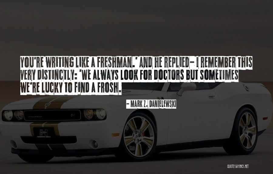 Writerink Quotes By Mark Z. Danielewski Writerink Quotes By Mark Z. Danielewski