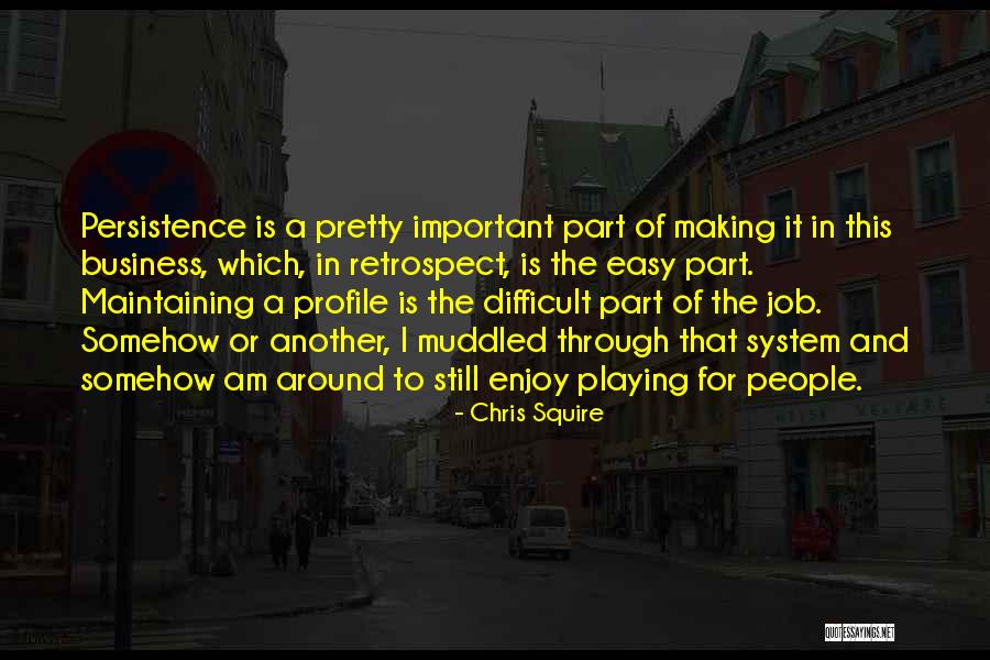 Writerly Life Quotes By Chris Squire Writerly Life Quotes By Chris Squire
