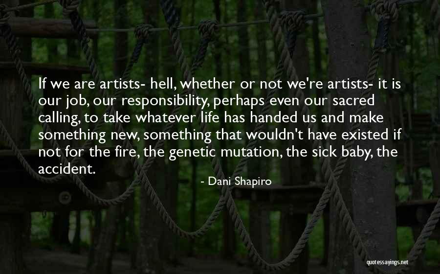 Writers And Artists Quotes By Dani Shapiro