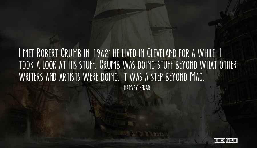 Writers And Artists Quotes By Harvey Pekar Writers And Artists Quotes By Harvey Pekar