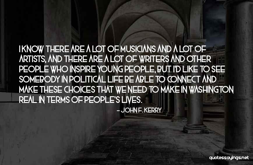 Writers And Artists Quotes By John F. Kerry