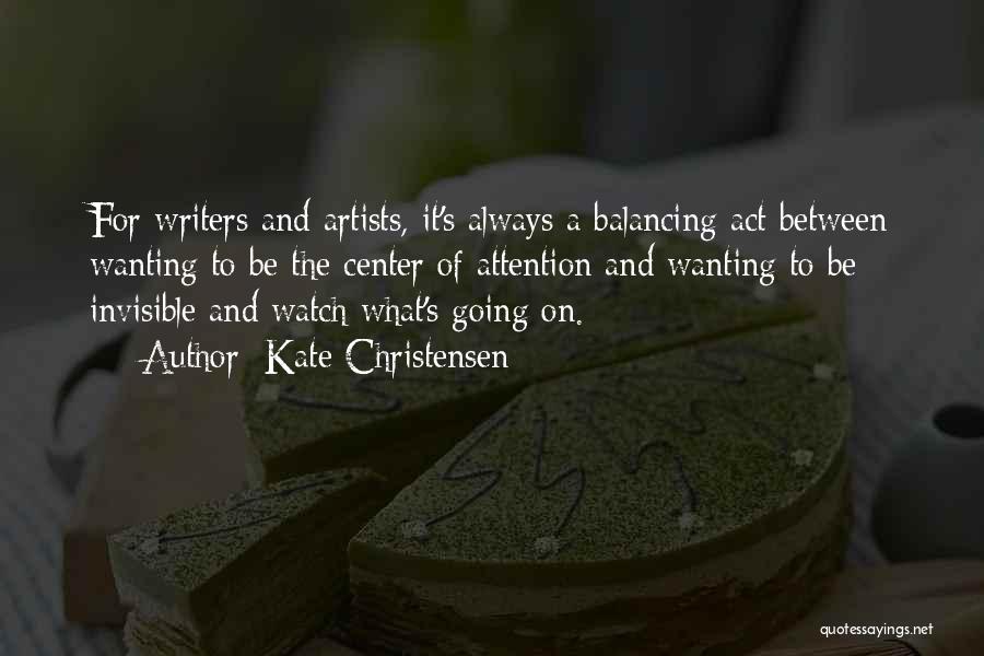 Writers And Artists Quotes By Kate Christensen