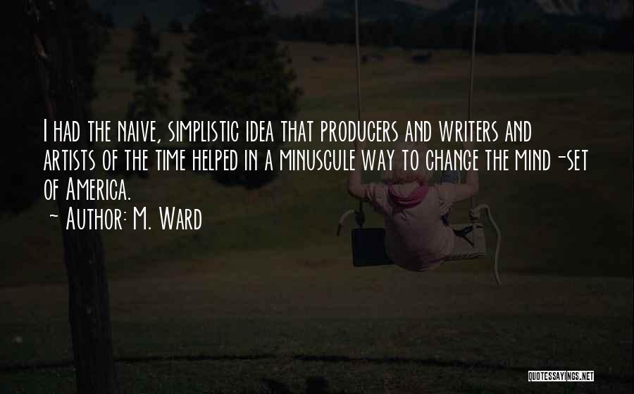 Writers And Artists Quotes By M. Ward