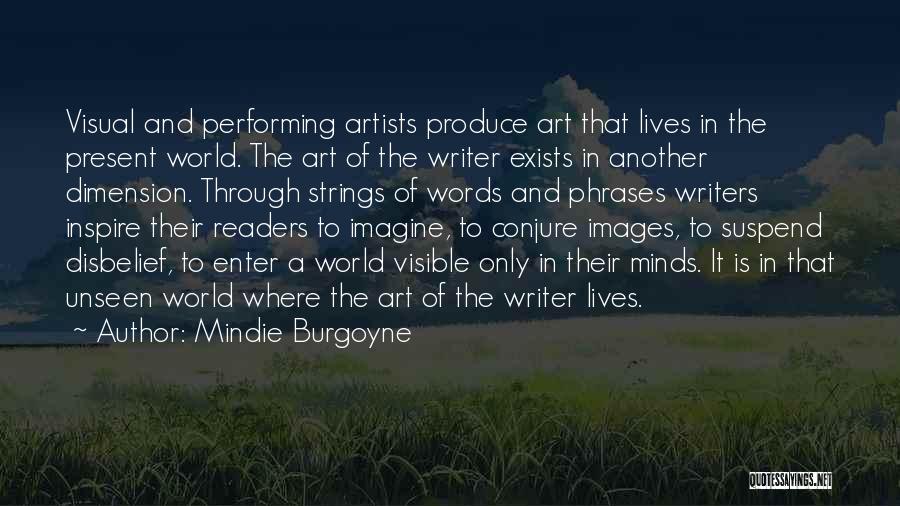 Writers And Artists Quotes By Mindie Burgoyne