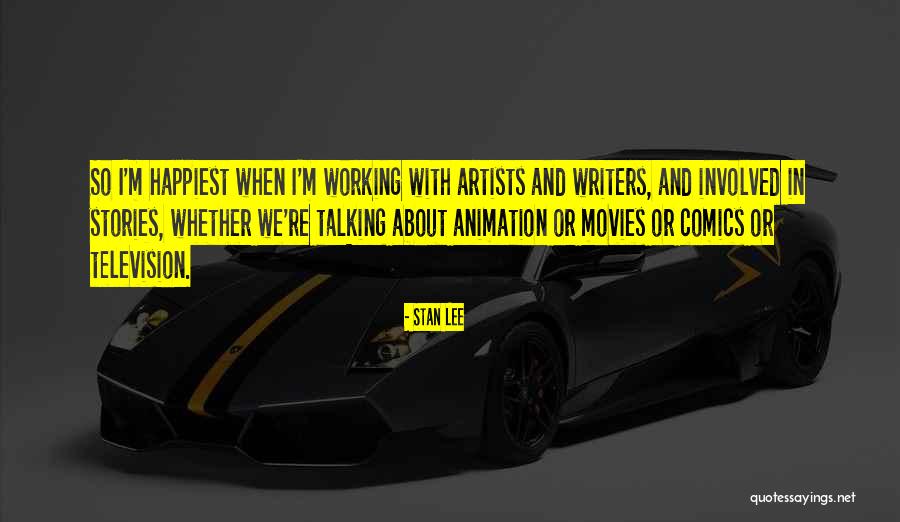Writers And Artists Quotes By Stan Lee Writers And Artists Quotes By Stan Lee