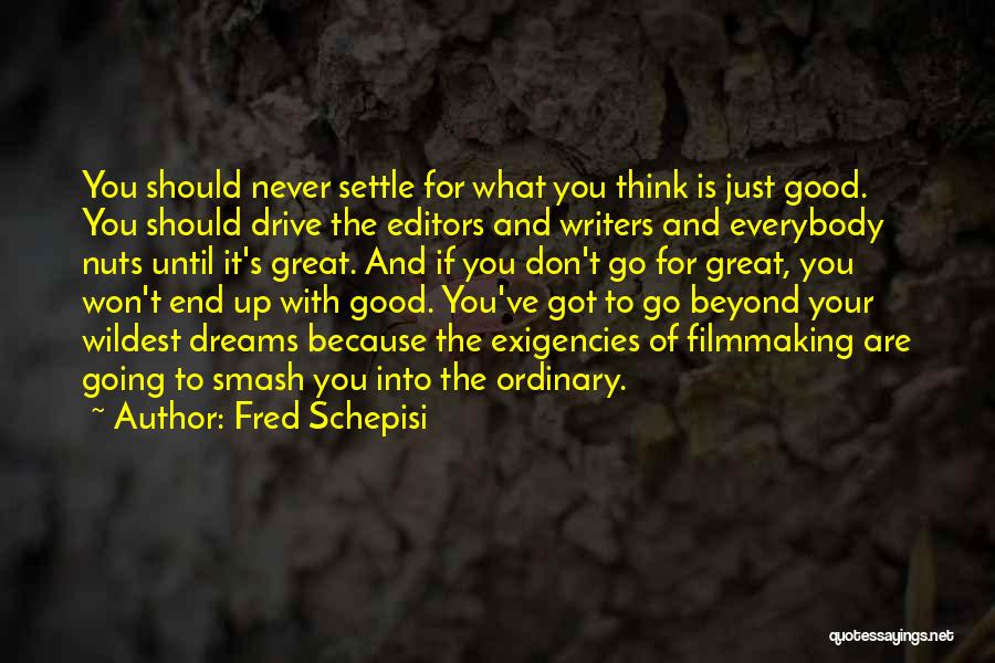 Writers And Editors Quotes By Fred Schepisi