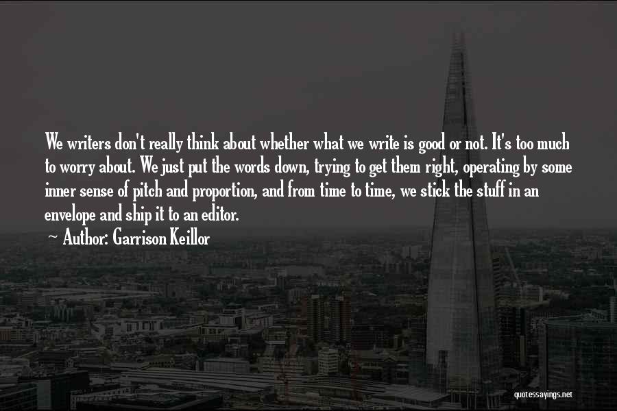 Writers And Editors Quotes By Garrison Keillor
