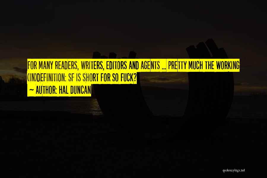 Writers And Editors Quotes By Hal Duncan