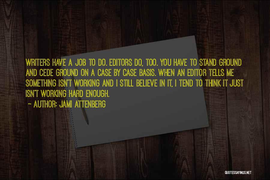 Writers And Editors Quotes By Jami Attenberg