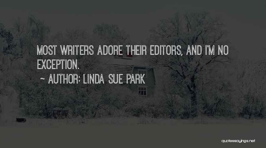 Writers And Editors Quotes By Linda Sue Park