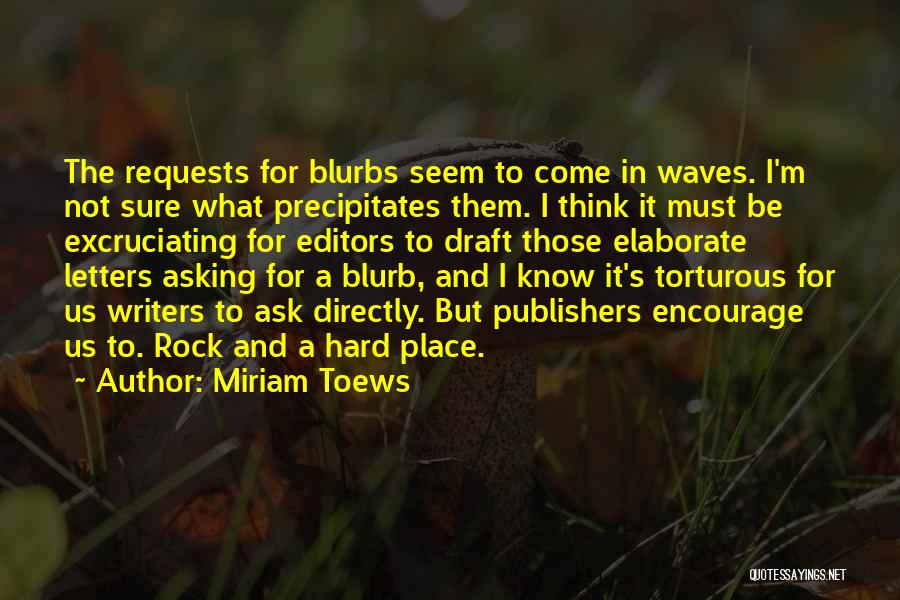 Writers And Editors Quotes By Miriam Toews