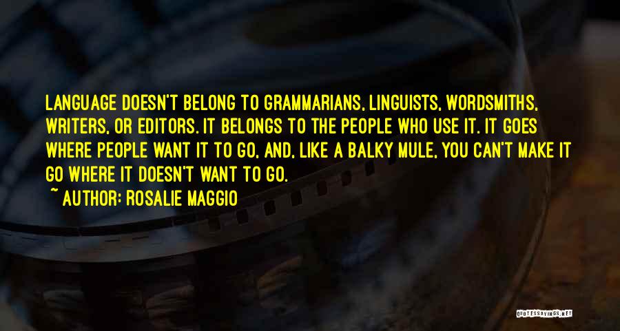 Writers And Editors Quotes By Rosalie Maggio