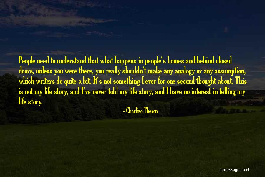 Writers And Life Quotes By Charlize Theron Writers And Life Quotes By Charlize Theron