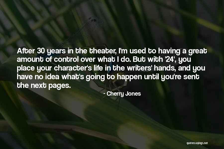 Writers And Life Quotes By Cherry Jones Writers And Life Quotes By Cherry Jones