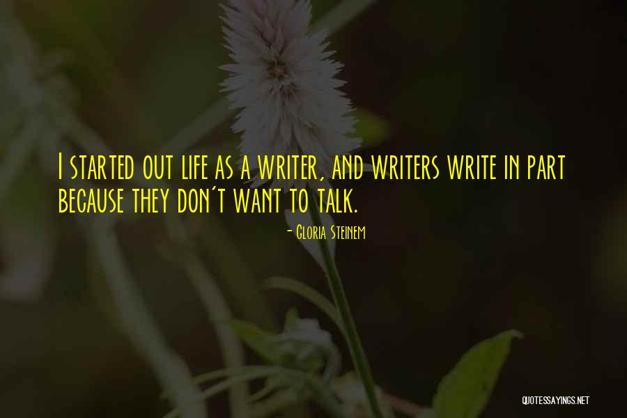 Writers And Life Quotes By Gloria Steinem Writers And Life Quotes By Gloria Steinem