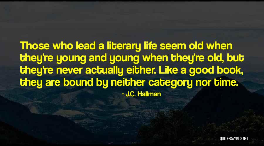 Writers And Life Quotes By J.C. Hallman