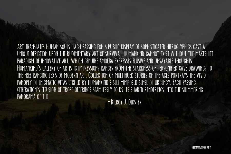 Writers And Life Quotes By Kilroy J. Oldster Writers And Life Quotes By Kilroy J. Oldster
