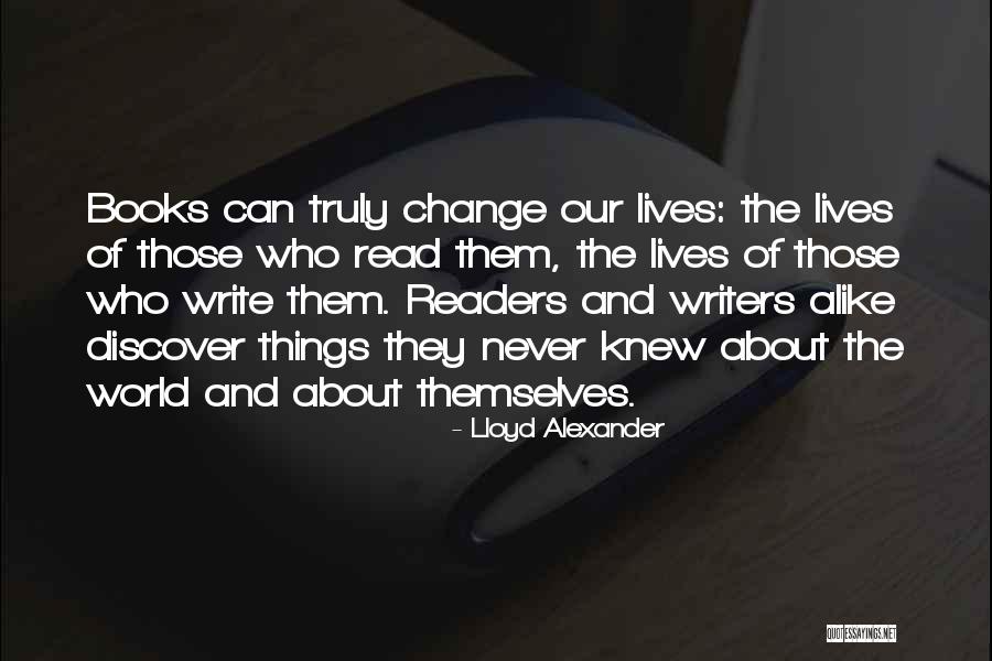 Writers And Life Quotes By Lloyd Alexander Writers And Life Quotes By Lloyd Alexander