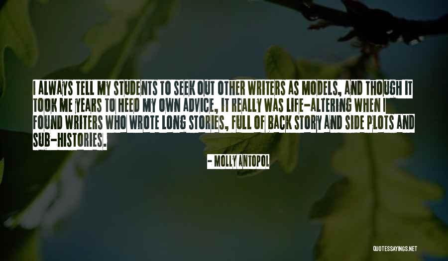 Writers And Life Quotes By Molly Antopol