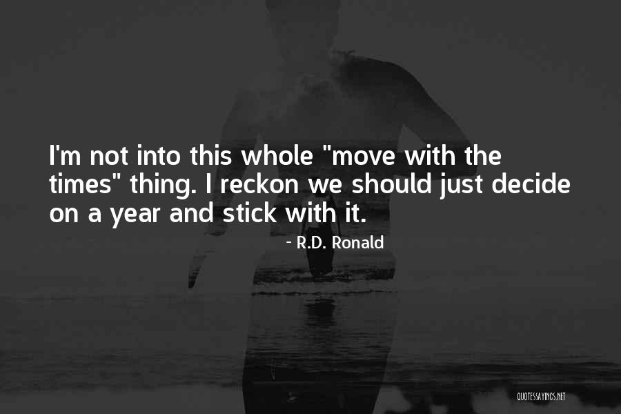 Writers And Life Quotes By R.D. Ronald Writers And Life Quotes By R.D. Ronald