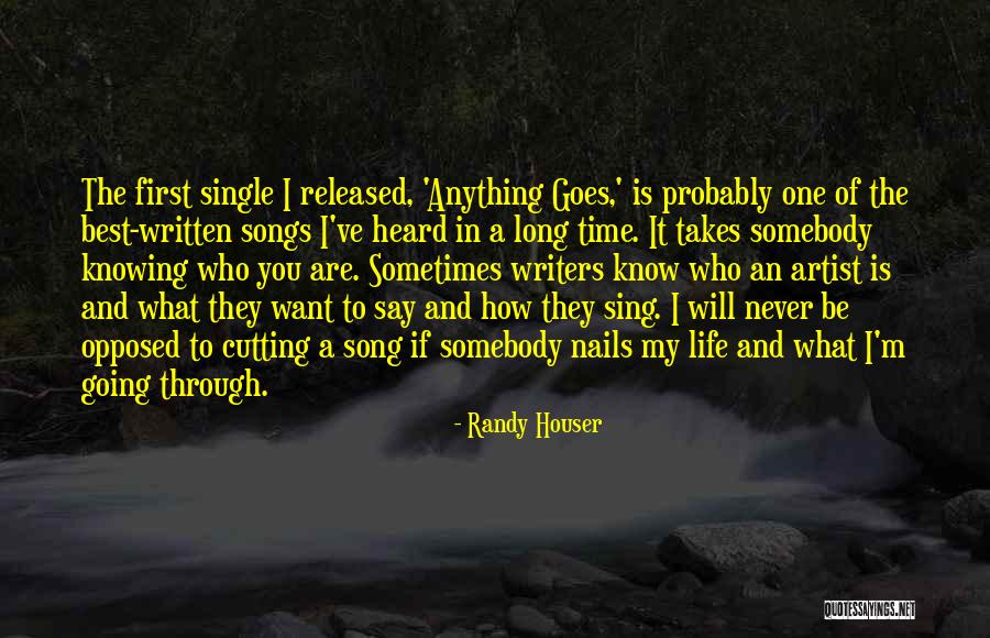 Writers And Life Quotes By Randy Houser Writers And Life Quotes By Randy Houser