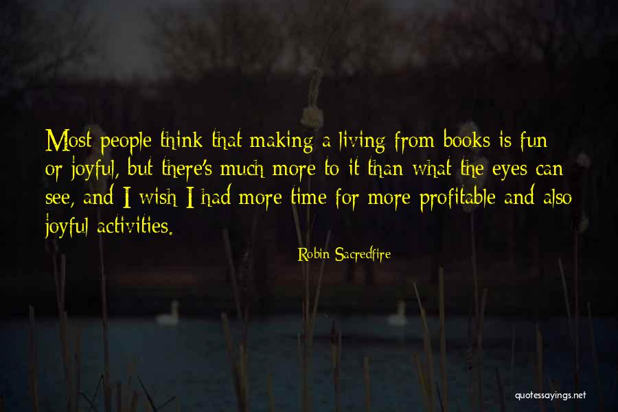 Writers And Life Quotes By Robin Sacredfire