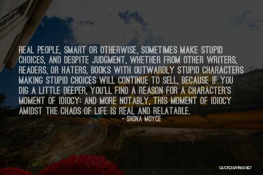 Writers And Life Quotes By Shona Moyce Writers And Life Quotes By Shona Moyce