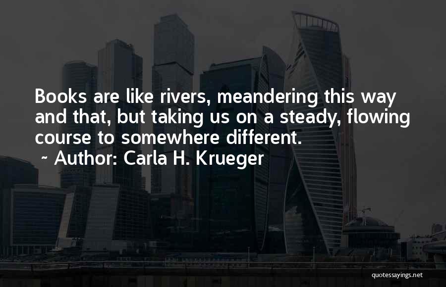 Writers And Writing Quotes By Carla H. Krueger