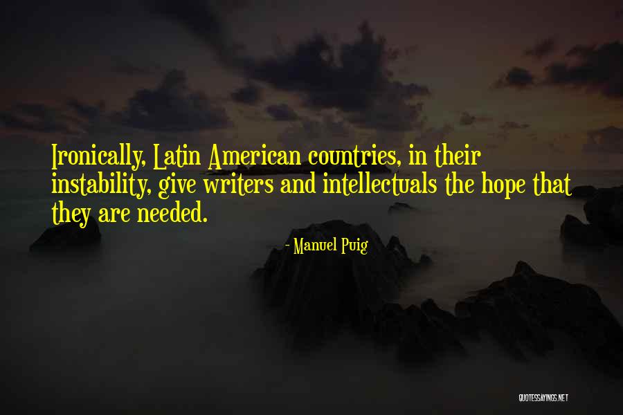Writers Are Quotes By Manuel Puig Writers Are Quotes By Manuel Puig