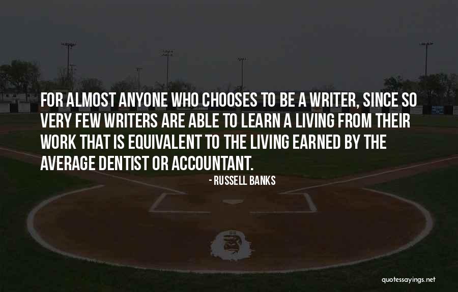 Writers By Writers Quotes By Russell Banks Writers By Writers Quotes By Russell Banks